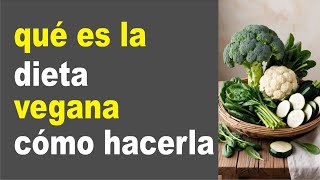 qué es la dieta vegana cómo hacerladietas para adelgazarejercicios para perder peso [upl. by Aihsoem902]