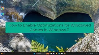 How to Enable Windowed Games Optimizations in Windows 11 A StepbyStep Guide [upl. by Tennaj]