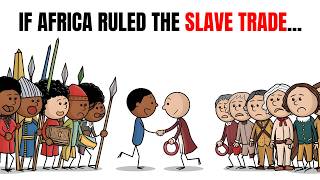 What If AFRICA Had Controlled the Slave Trade Alternate History [upl. by Lebna601]