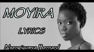 Moyira by Nsengiyumva Bernard lyrics [upl. by Aletha126]