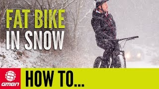 Introduction To Fat Biking In Snow  MTB Skills [upl. by Warner915]