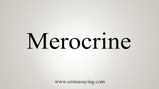 How To Say Merocrine [upl. by Naoj]