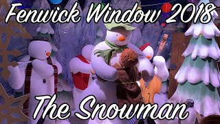 Fenwick Newcastle Christmas Window 2018  The Snowman [upl. by Aldric736]