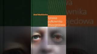 Jozef Mackiewicz Sprawa pułkownika Miasojedowa audiobook pl  czesc 3 [upl. by Hameean]