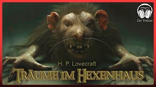 Träume im Hexenhaus H P Lovecraft  Komplettes Schauer Hörbuch [upl. by Enneirb620]