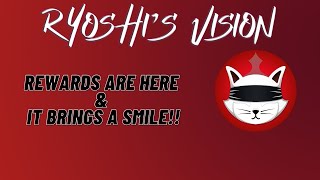 Ryoshis Vision  Rewards are here amp It brings a smile [upl. by Hepsiba190]