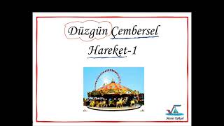 DÜZGÜN ÇEMBERSEL HAREKET 1 [upl. by Anelagna]