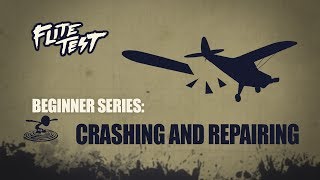 Flite Test  RC Planes for Beginners Crashing and Repairing  Beginner Series  Ep 9 [upl. by Ydualc]