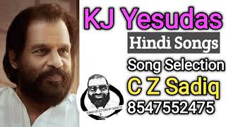 Yesudas  Hindi Songs  Selection C Z Sadiq  8547552475 [upl. by Tadashi]