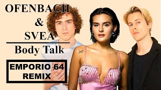 OFENBACH amp SVEA  BODY TALK EMPORIO 64 REMIX [upl. by Sheeb]