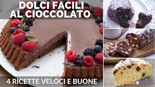 DOLCI AL CIOCCOLATO FACILI E VELOCI 4 ricette da provare [upl. by Aubert190]