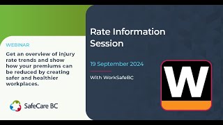 Rate Information Session with WorkSafeBC September 19th 2024  WEBINAR [upl. by Ninon211]