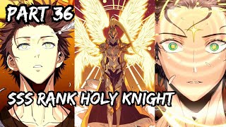 36 SSS Rank Holy Knight  Manhua Tagalog Recap [upl. by Gayn]