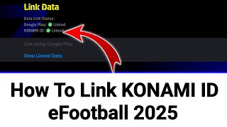 How To Link KONAMI ID eFootball 2025 Mobile [upl. by Doy960]