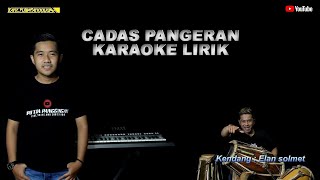 Cadas pangeran karaoke lirik  putra panggugah [upl. by Halyk]