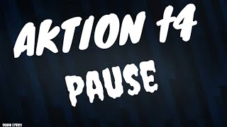 Pause  AKTION t4 Lyrics  Paroles [upl. by Areemas]