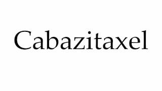 How to Pronounce Cabazitaxel [upl. by Eikram]