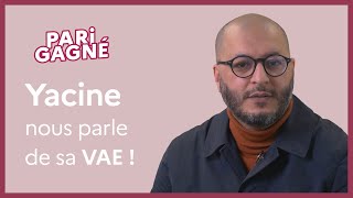 Yacine nous parle de sa VAE  Pari gagné [upl. by Wurster]