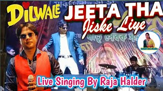 Jeeta Tha Jiske Liye  Dilwale  Live Singing By Raja Halder  Kakali Live Studio [upl. by Vevina]