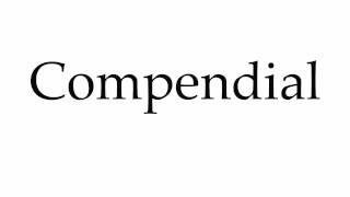 How to Pronounce Compendial [upl. by Nidia686]