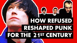 How Refused Reshaped Punk For The 21st Century [upl. by Dez]