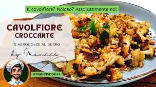 🥘 CAVOLFIORE CROCCANTE in agrodolce in 30 Minuti  Ricetta Facile e Gustosa 🇮🇹 [upl. by Enomal881]