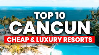 Top 10 CHEAP amp LUXURY All Inclusive Resorts in Cancun Mexico 2024 [upl. by Eatnom]