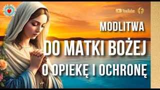 MODLITWA PORANNA DO MATKI BOŻEJ O OPIEKĘ ❤️🙏❤️ DO MARYI O OCHRONĘ I MIŁOSIERDZIE [upl. by Caritta]