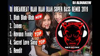 DJ BLAH BLAH BLAH REMIX SUPER BASS 2019 By Aldi  DJ ALDIAKEW OFFICIAL [upl. by Rimas]