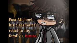 Past Michael and his classmates react to his family’s future  Past Aftons [upl. by Ailahtan]