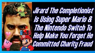 Jirard The Completionist Is Using Super Mario To Help Make You Forget He Committed Charity Fraud [upl. by Ezirtaeb]