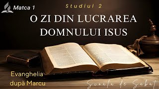 O ZI DIN LUCRAREA DOMNULUI ISUS  Şcoala de Sabat  Studiul 2  Trimestrul 3  2024 [upl. by Derr468]