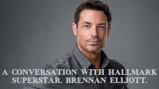 A Conversation with Hallmark Superstar Brennan Elliott [upl. by Adranoel]