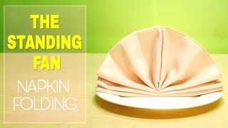 THE STANDING FAN NAPKIN FOLDING [upl. by Dari]