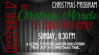 “The Christmas Miracle of Jonathan Toomey” Christmas Program –December 17 2023 [upl. by Annoyt]