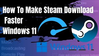 How to make steam download faster windows 11 Step By Step 2024 [upl. by Vania]