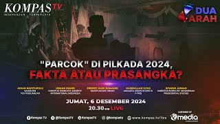 LIVE  quotPARCOKquot di Pilkada 2024 Fakta atau Prasangka  DUA ARAH [upl. by Jerrylee]