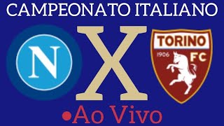 NAPOLI X TORINO AO VIVO CAMPEONATO ITALIANO 08032024  NARRAÇÃO [upl. by Kennett]