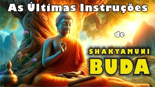 As Últimas Instruções de Buda O Último Ensinamento de Shakyamuni Buda [upl. by Lednar]