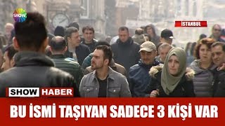 Bu ismi taşıyan sadece 3 kişi var [upl. by Elleined]