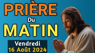 🙏PUISSANTE PRIERE du MATIN Vendredi 16 Août 2024 avec Évangile du Jour et Psaume puissant [upl. by Elleiand]