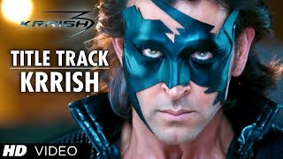 quotKrrish Krrishquot Title Song Video  Hrithik Roshan Priyanka Chopra Vivek Oberoi Kangana Ranaut [upl. by Baudoin]