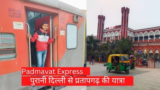 Padmavat Express 14208 Train Journey  Old Delhi to Pratapgarh Juction [upl. by Gerrard]