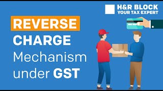 What is Reverse Charge Mechanism under GST [upl. by Rickert541]