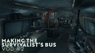 Making The Survivalist Bus Twitch VOD 3 [upl. by Fokos]