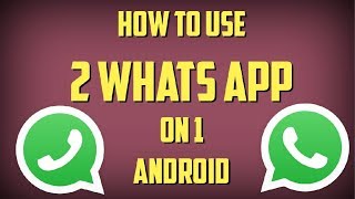 How TO INSTALL 2 WhatsApp in 1 ANDROID [upl. by Rannug]