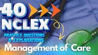 NCLEX RN 40 Management of Care Practice Questions amp Answers  Essential Nursing Strategies [upl. by Jamnes594]