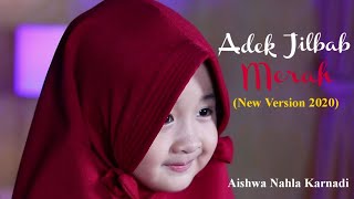 ADEK JILBAB MERAH New Version 2020  Aishwa Nahla Karnadi [upl. by Cran]