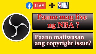 PAANO MAG LIVE STREAM NG NBA GAMES SA FACEBOOK  PAANO MAIIWASAN ANG COPYRIGHT  OBS Studio  LEGIT [upl. by Geithner]