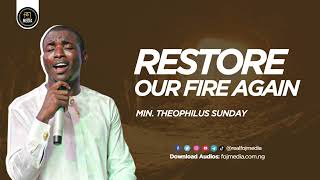 Restore our fire again  Theophilus Sunday  3 hours [upl. by Nesiaj450]